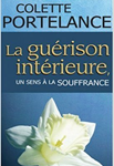 La guérison intérieure : Un sens à la souffrance,  Éditions du CRAM, Canada, 2007.